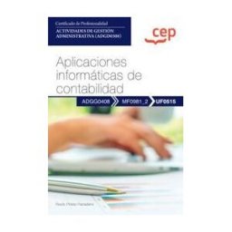 Editorial CEP Manual. Aplicaciones Informáticas De Contabilidad (uf0516). Certificados De Profesionalidad. Actividades De Gestión Administrativa