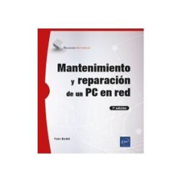 Ediciones ENI Mantenimiento Y Reparación De Un Pc En Red