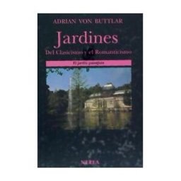 Editorial Nerea, S.A. Jardines Del Clasicismo Y El Romanticismo