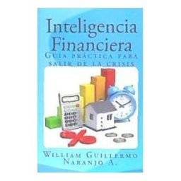 CREATESPACE Inteligencia Financiera: Guia Practica Para Salir De La Crisis