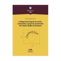 Servei de Publicacions de la Universitat Autnoma de Barcelona Configuració Lingual De Vocals, Consonants I Grups De Consonants Del Catal. Dades D'ultrasons
