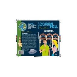 GUíAS AZULES DE ESPAñA, S.A. Córdoba Escapada Azul