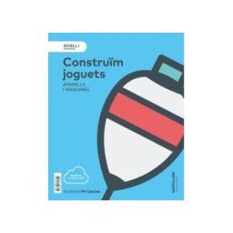 Edicions Voramar, S.A. Nivell I Construim Joguets. Aparells I Maquines