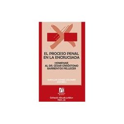 Universitat Jaume I. Servei de Comunicació i Publicacions El Proceso Penal En La Encrucijada: Homenaje Al Dr. César Crisóstomo Barrientos Pellecer
