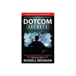 Hay House, Inc Dotcom Secrets: The Underground Playbook For Growing Your Company Online With Sales Funnels