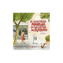 Editorial Flamboyant, S.L. La Desastrosa Aventura De Una Cáscara De Plátano