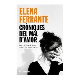 La Campana Crniques Del Mal D'amor: L'amor Que Molesta, Els Dies De L'abandonament, La Filla Fosca