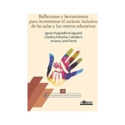 Horsori Editorial, SL. Reflexiones Y Herramientas Para Incrementar El Caracter Inclusivo De Las Aulas Y