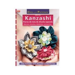 Editorial El Drac, S.L. Kanzashi. Flores De Tela De Diseño Japonés