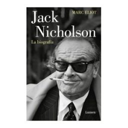 LUMEN, EDITORIAL Jack Nicholson, La Biografía