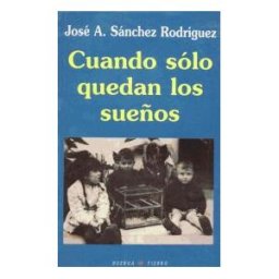 Huerga y Fierro Editores Cuando Sólo Quedan Los Sueños