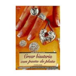 Editorial El Drac, S.L. Serie Pasta De Plata N 1. Crear Bisutería Con Pasta De Plata