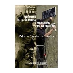 Alianza Editorial Políticas De La Memoria Y Memorias De La Política