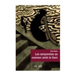 Ensiola Editorial Les Senyoretes Es Cremen Amb La Llum