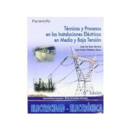 Ediciones Paraninfo, S.A Técnicas Y Procesos En Las Instalaciones Eléctricas En Media Y Baja Tensión