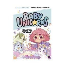 Salamandra Infantil y Juvenil Nora Y Chispa: Unidas Por La Magia (baby Unicorns 2)