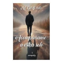 Autografia,editorial Acompañame A Estar Solo