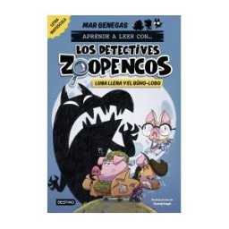 Destino Infantil Juvenil Aprende A Leer Con... Los Detectives Zoopencos 3. Luna Llena Y El Búho-lobo