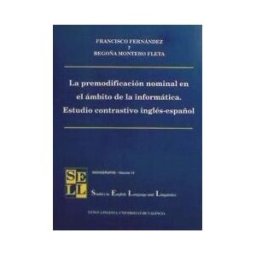 Publicacions de la Universitat de Valncia La Premodificación Nominal En El ámbito De La Informática. Estudio Contrastivo Inglés-español