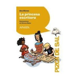 ANAYA INFANTIL Y JUVENIL La Princesa Escritora