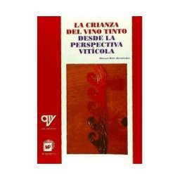 Mundi-Prensa Libros, S.A. La Crianza Del Vino Tinto Desde La Perspectiva Agrícola
