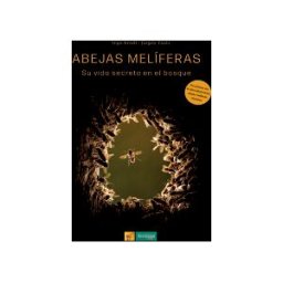 La Fertilidad de la Tierra Ediciones Abejas Melíferas: Su Vida Secreta En El Bosque