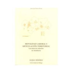 Servicio de Publicaciones y Divulgación Científica de Movilidad Laboral Y Articulación Territorial. Las áreas De Cohesión En Andalucía