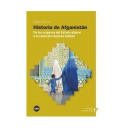 Publicacions i Edicions de la Universitat de Barcelona Historia De Afganistán. De Los Orígenes Del Estado Afgano A La Caída Del Régimen Talibán