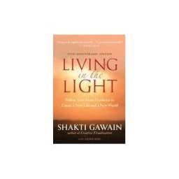 New World Library Living In The Light: Follow Your Inner Guidance To Create A New Life And A New World