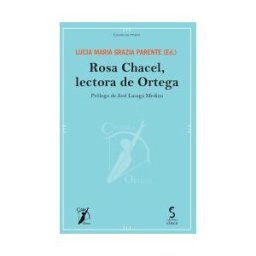 Ediciones Cinca, S.A. Rosa Chacel, Lectora De Ortega