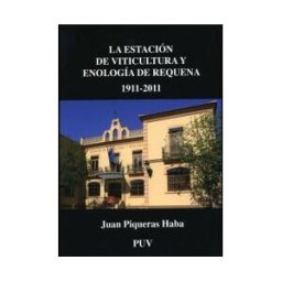 Publicacions de la Universitat de Valncia La Estación De Viticultura Y Enología De Requena 1911-2011