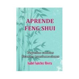 Editorial Red Crecer Aprende Feng Shui. Pequeños Cambios Grandes Transformaciones