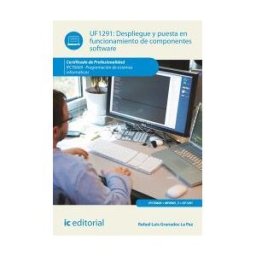 IC Editorial Despliegue Y Puesta En Funcionamiento De Componentes Software. Ifct0609 - Programación De Sistemas Informáticos