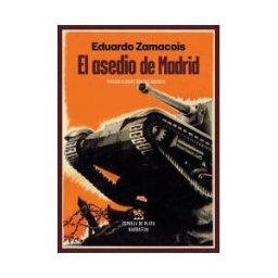 Ediciones Espuela de Plata El Asedio De Madrid