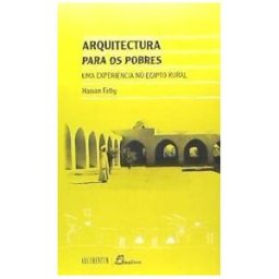 ARGUMENTUM Fathy: Arquitectura Para Os Pobres. Uma Experiencia No Egipto Rural