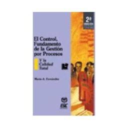 ESIC Editorial El Control, Fundamento De La Gestión Por Procesos