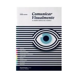 EXPERIMENTA Comunicar Visualmente . El Diseño Gráfico De La Marca