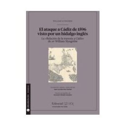 Servicio de Publicaciones de la Universidad de Cádiz El Ataque A Cádiz De 1596 Visto Por Un Hidalgo Inglés
