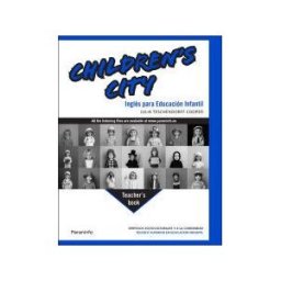 Ediciones Paraninfo, S.A Childrens City. Inglés Para Educación Infantil Teachers Book