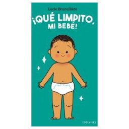 Editorial Luis Vives (Edelvives) qué Limpito, Mi Bebé!