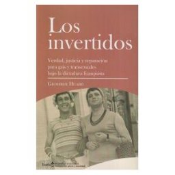 Icaria editorial Invertidos. Los: Verdad, Justicia Y Reparación Para Gais Y Transexuales Bajo La Dictadura Franquista