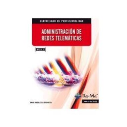 Ra-Ma S.A. Editorial y Publicaciones Administración De Redes Telemáticas. Certificados De Profesionalidad. Administración Y Diseño De Redes Departamentales