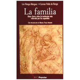 Biblioteca Autores Cristianos La Familia. Ideas Claras Sobre La Institución Más Valorada Por Los Españoles