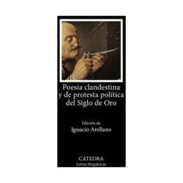 Ediciones Cátedra Poesía Clandestina Y De Protesta Política Del Siglo De Oro