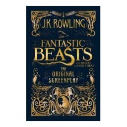 Little, Brown Fantastic Beasts And Where To Find Them : The Original Screenplay