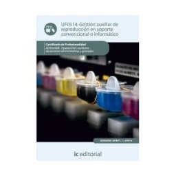 IC Editorial Gestión Auxiliar De Reproducción En Soporte Convencional O Informático. Adgg0408 - Operaciones Auxiliares De Servicios