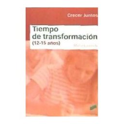 Editorial Síntesis, S.A. Tiempo De Transformación (12-15 Años)