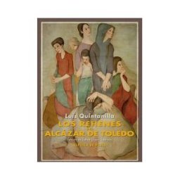 Ediciones Espuela de Plata Los Rehenes Del Alcázar De Toledo