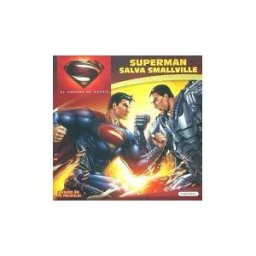 Ediciones del Laberinto S. L El Hombre De Acero. Superman Salva Smallville