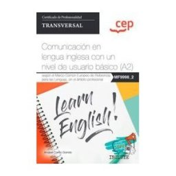 Editorial CEP Manual. Comunicación En Lengua Inglesa Con Un Nivel De Usuario Básico (a2), Según El Marco Común Europeo De Referencia